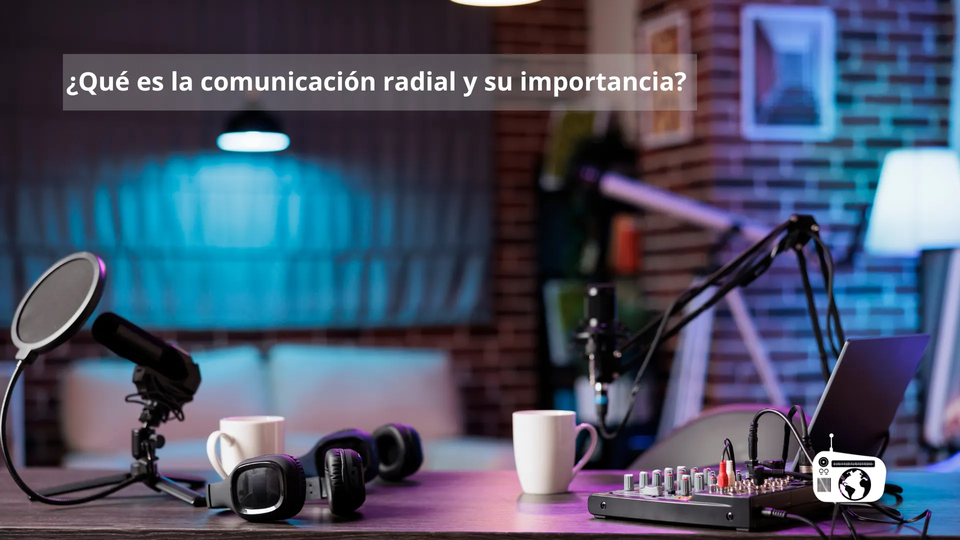 Lee más sobre el artículo ¿Qué es la comunicación radial y su importancia?